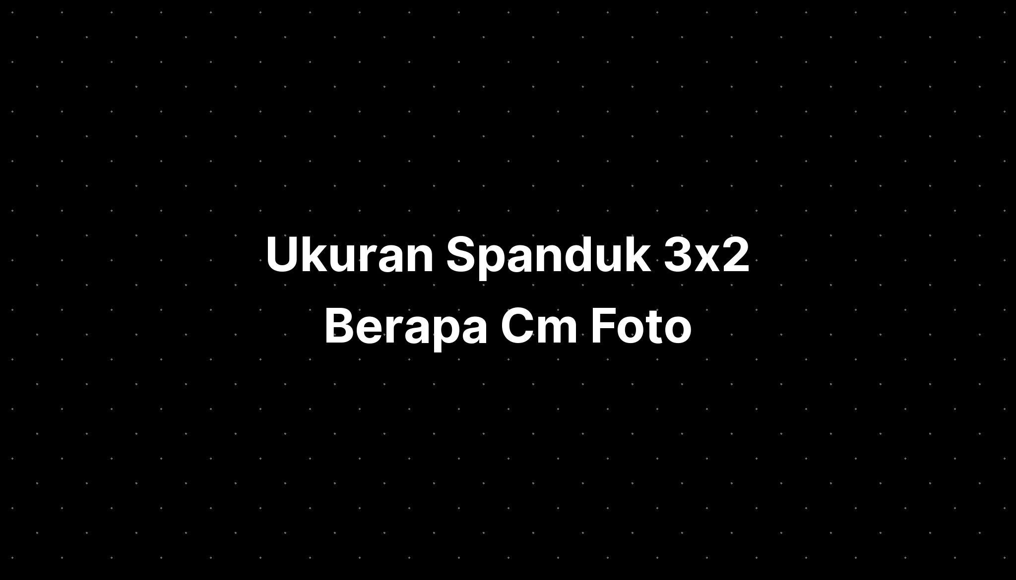 Ukuran Spanduk X Berapa Cm Foto Imagesee